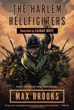 The Harlem Hellfighters - Max Brooks