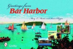 Greetings from Bar Harbor - Mary L. Martin, Karen Choppa