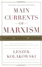 Main Currents of Marxism: The Founders, the Golden Age, the Breakdown - Leszek Kołakowski, P.S. Falla