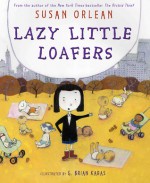 Lazy Little Loafers - Susan Orlean, G. Brian Karas