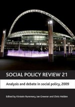 Social Policy Review 21: Analysis and debate in social policy, 2009 - Kirstein Rummery, Ian Greener, Chris Holden, Rummery