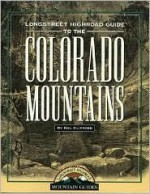 Longstreet Highroad: Colorado Mountains - Wilderness Press, Danny Woodard