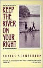 Keep the River on Your Right - Tobias Schneebaum