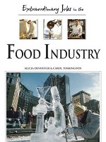 Extraordinary Jobs in the Food Industry - Alecia T. Devantier, Carol Turkington