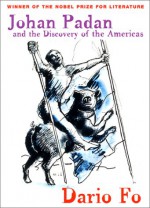 Johan Padan and the Discovery of the Americas - Dario Fo, Ron Jenkins