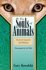 The Souls of Animals - Gary Kowalski, Art Wolfe, Tom Regan