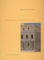 The Origin of Perspective - Hubert Damisch, John Goodman