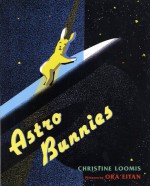 Astro Bunnies - Christine Loomis, Ora Eitan