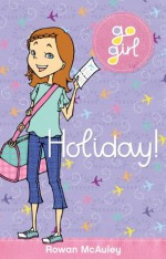 Go Girl: Holiday - Rowan McAuley