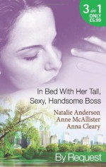 In Bed with Her Tall, Sexy Handsome Boss - Natalie Anderson, Anne McAllister, Anna Cleary