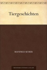 Tiergeschichten (German Edition) - Manfred Kyber