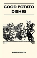 Good Potato Dishes - Ambrose Heath