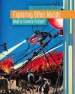 Exploring Other Worlds: What Is Science Fiction? - Claire Throp