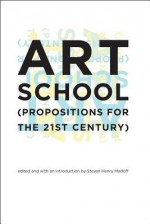 Art School: International Perspectives on Policy and Power - Steven Henry Madoff