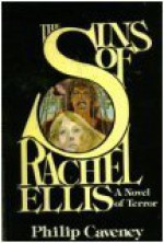 The Sins of Rachel Ellis - Philip Caveney