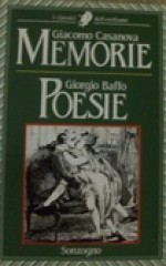 Memorie - Poesie - Giacomo Casanova, Giorgio Baffo, Francesco Saba Sardi