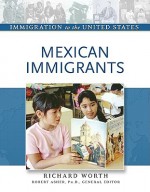 Mexican Immigrants - Richard Worth, Robert Asher