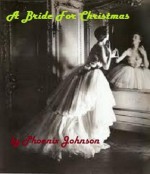 A Bride For Christmas - Phoenix Johnson