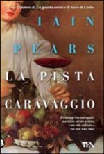 La Pista Caravaggio - Iain Pears, Donatella Cerutti Pini