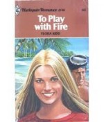 To Play With Fire - Flora Kidd