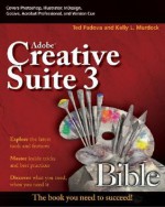 Adobe Creative Suite 3 Bible - Ted Padova, Kelly L. Murdock