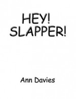 Hey! Slapper! - Ann Davies