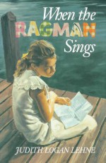 When The Ragman Sings - Judith Logan Lehne