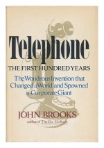 Telephone: The First Hundred Years - John Brooks