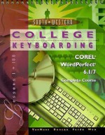 College Keyboarding Corel WordPerfect 6.1/7 Word Processing, Complete Course - Susie Van Huss, Connie M. Forde, James S. Duncan, Donna L. Woo