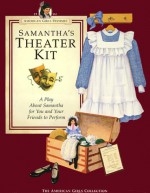 Samanthas Theater Kit - American Girl, Susan S. Adler