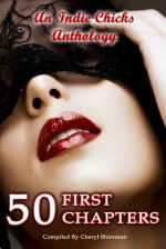 50 First Chapters: An Indie Chicks Anthology - Peg Brantley, Traci Hohenstein, Heather Marie Adkins, Faith Mortimer, Donna Fasano, Gerry McCullough, Cheryl Bradshaw, Cheryl Shireman