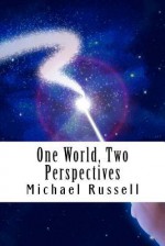 One World, Two Perspectives - Michael Russell