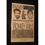 Mary, Ferrie & the Monkey Virus: The Story of an Underground Medical Laboratory - Edward T. Haslam