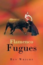 Flamenco Fugues - Ben Wright