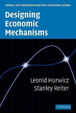 Designing Economic Mechanisms - Leonid Hurwicz, Stanley Reiter