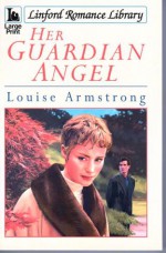 Her Guardian Angel - Louise Armstrong