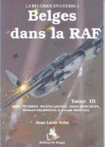 Des Belges Dans La RAF - Vol 3 - Jean Roba