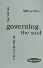 Governing the Soul: The Shaping of the Private Self - Nikolas Rose