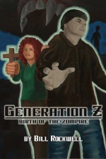 Generation Z Birth of the Zompire - Bill Rockwell