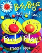 Zed and Izzi: Peel and Play - Bill Bolton, Sue Harris