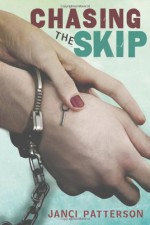 Chasing the Skip - Janci Patterson