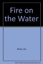 Fire on the Water - Joe Dever, Gary Chalk