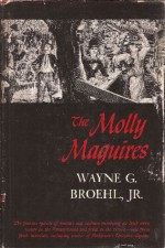 The Molly Maguires (Episodes of Violence in U.S. History, #3) - Wayne G. Broehl Jr.