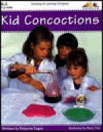 Kid Concoctions: Grades K-3 - Darcy Tom