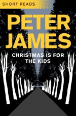 Christmas is for the Kids - Peter James