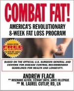 Combat Fat!: America's Revolutionary 8-Week Fat-Loss Program - Andrew Flach, Rosemarie Alfieri, Stew Smith