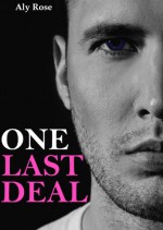 One Last Deal (A Big Girl and Her Bad Boy Billionaire Romance) - Aly Rose, Francis Ashe