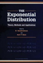 Exponential Distribution: Theory, Methods and Applications - Raymond Bonnett, Asit P. Basu