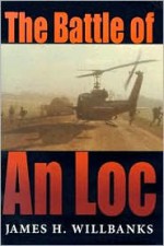 The Battle of An Loc - James H. Willbanks