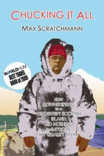 Chucking It All - How Downshifting to a Windswept Scottish Island Did Absolutely Nothing to Improve My Quality of Life - Max Scratchmann